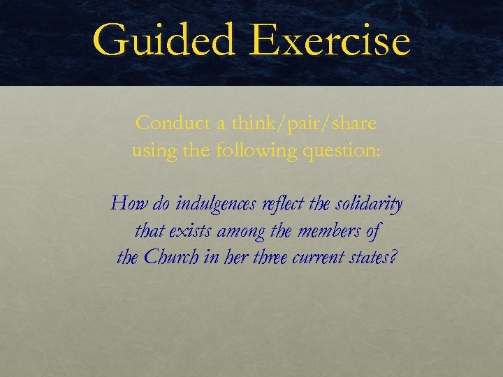 Guided Exercise Conduct a think/pair/share using the following question: How do indulgences reflect the