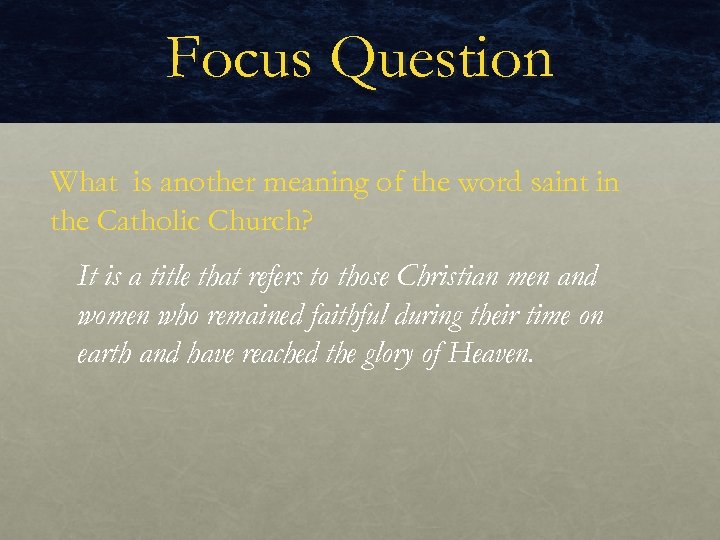 Focus Question What is another meaning of the word saint in the Catholic Church?