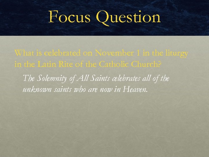 Focus Question What is celebrated on November 1 in the liturgy in the Latin