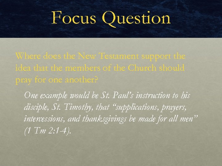 Focus Question Where does the New Testament support the idea that the members of