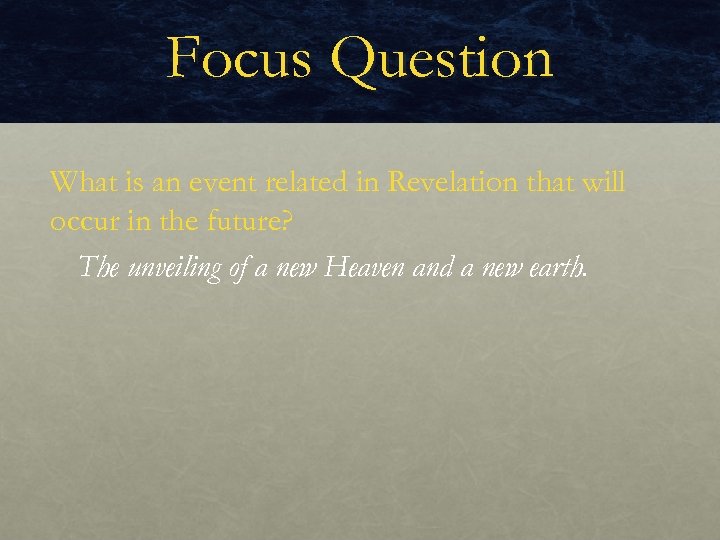 Focus Question What is an event related in Revelation that will occur in the