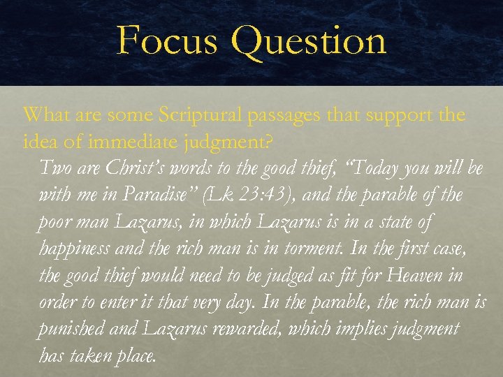 Focus Question What are some Scriptural passages that support the idea of immediate judgment?
