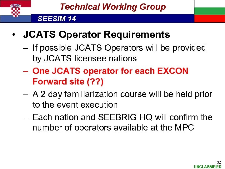 Technical Working Group SEESIM 14 • JCATS Operator Requirements – If possible JCATS Operators