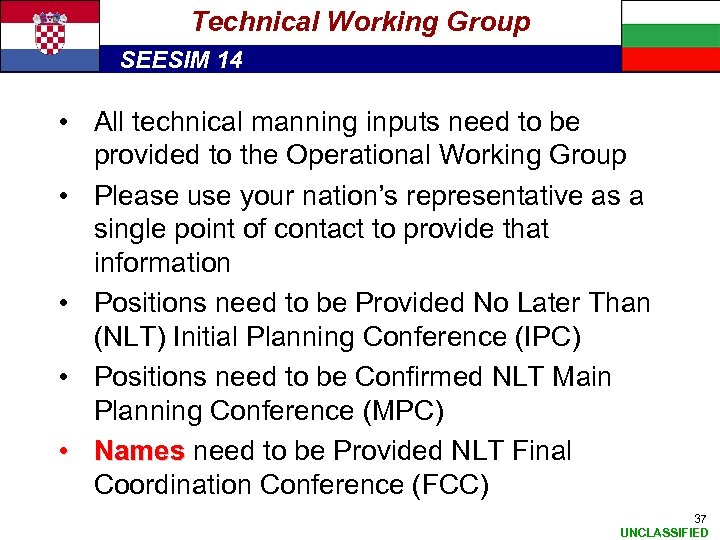 Technical Working Group SEESIM 14 • All technical manning inputs need to be provided