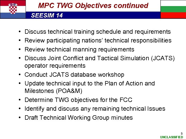 MPC TWG Objectives continued SEESIM 14 • • • Discuss technical training schedule and
