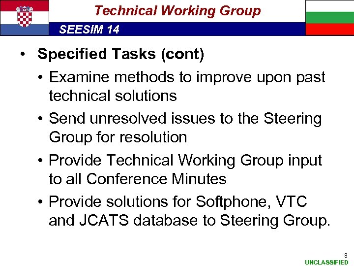 Technical Working Group SEESIM 14 • Specified Tasks (cont) • Examine methods to improve