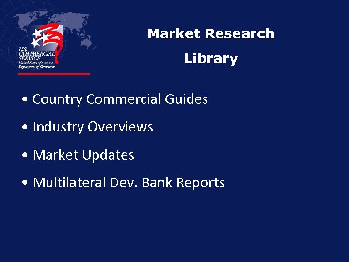 Market Research Library • Country Commercial Guides • Industry Overviews • Market Updates •