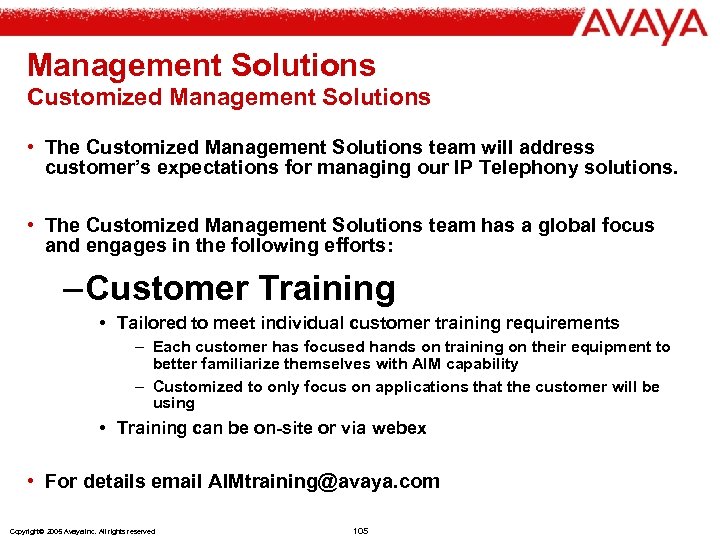 Management Solutions Customized Management Solutions • The Customized Management Solutions team will address customer’s