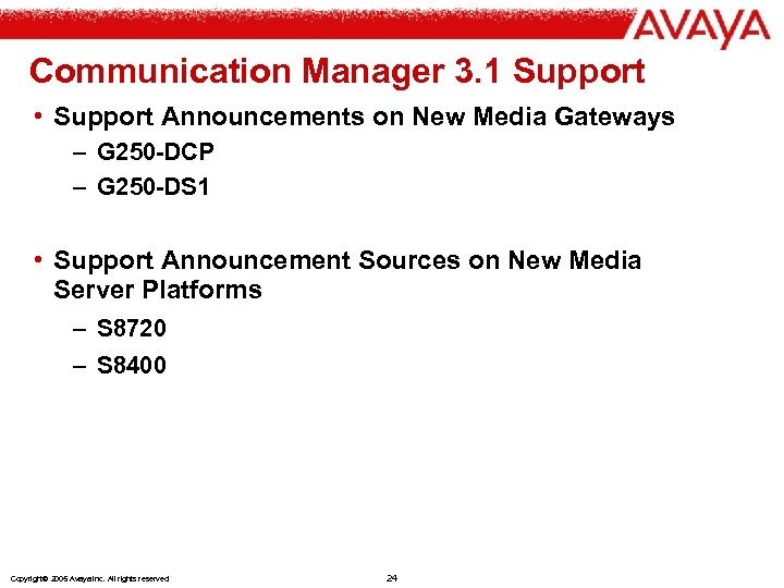 Communication Manager 3. 1 Support • Support Announcements on New Media Gateways – G