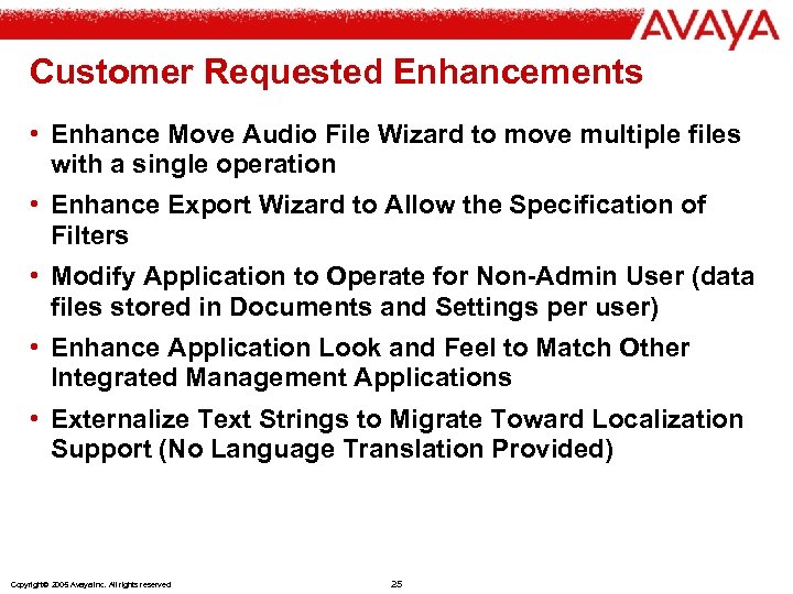 Customer Requested Enhancements • Enhance Move Audio File Wizard to move multiple files with