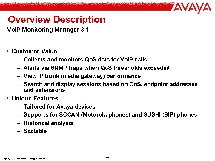 Overview Description Vo. IP Monitoring Manager 3. 1 • Customer Value – Collects and