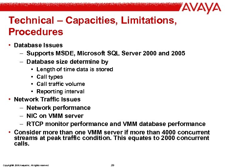 Technical – Capacities, Limitations, Procedures • Database Issues – Supports MSDE, Microsoft SQL Server