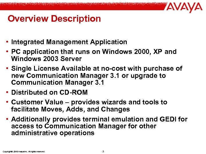 Overview Description • Integrated Management Application • PC application that runs on Windows 2000,