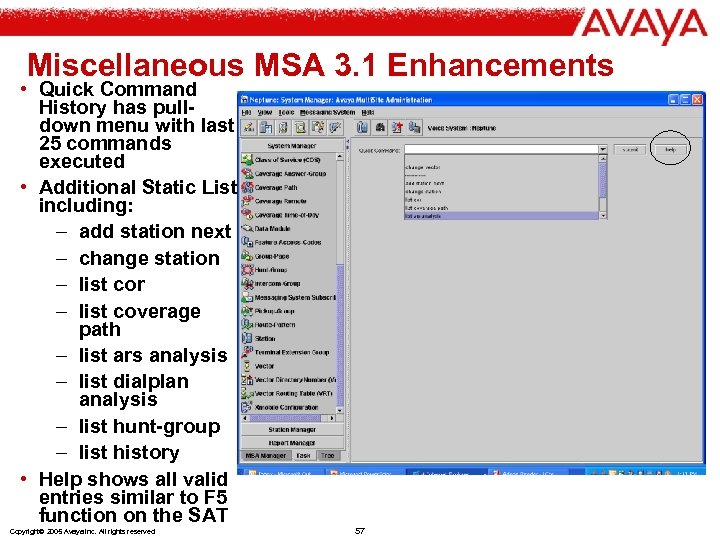 Miscellaneous MSA 3. 1 Enhancements • Quick Command History has pulldown menu with last