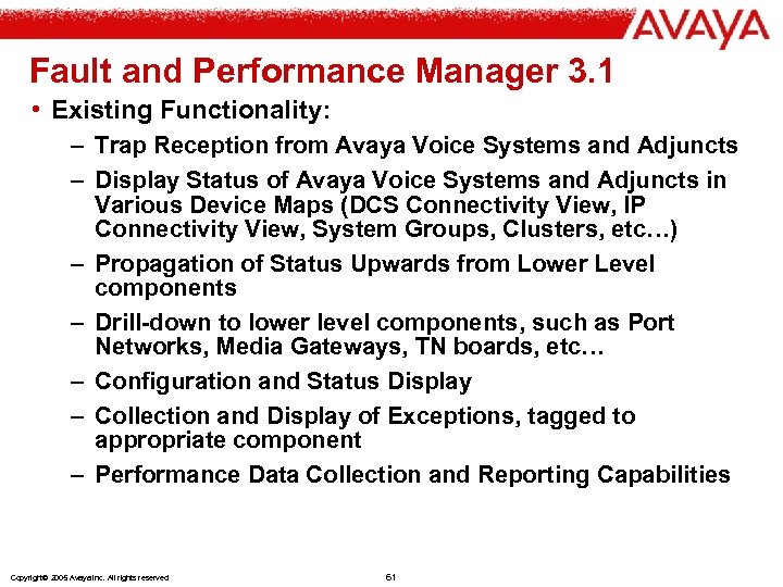 Fault and Performance Manager 3. 1 • Existing Functionality: – Trap Reception from Avaya