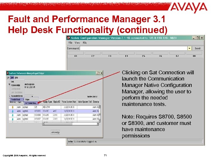 Fault and Performance Manager 3. 1 Help Desk Functionality (continued) Clicking on Sat Connection