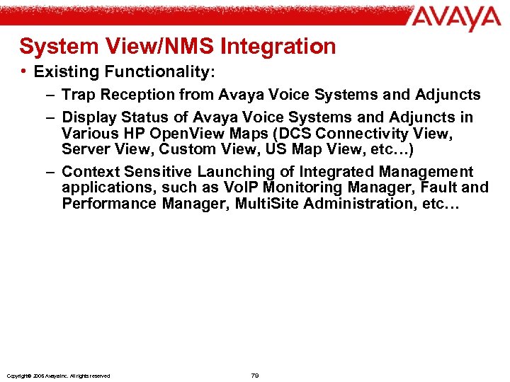 System View/NMS Integration • Existing Functionality: – Trap Reception from Avaya Voice Systems and