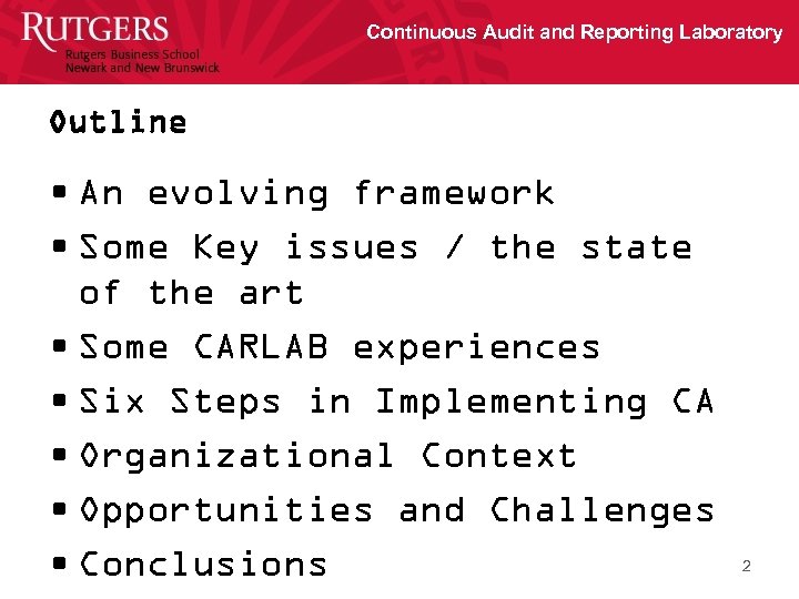 Continuous Audit and Reporting Laboratory Outline • An evolving framework • Some Key issues