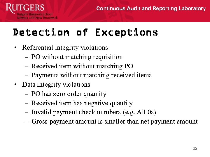 Continuous Audit and Reporting Laboratory Detection of Exceptions • Referential integrity violations – PO