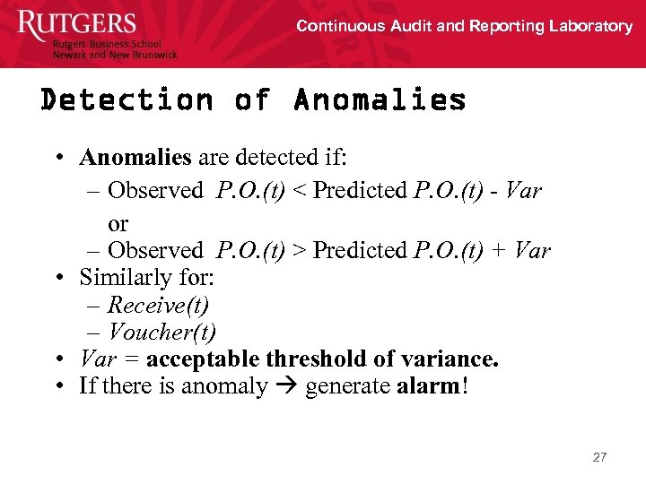 Continuous Audit and Reporting Laboratory Detection of Anomalies • Anomalies are detected if: –