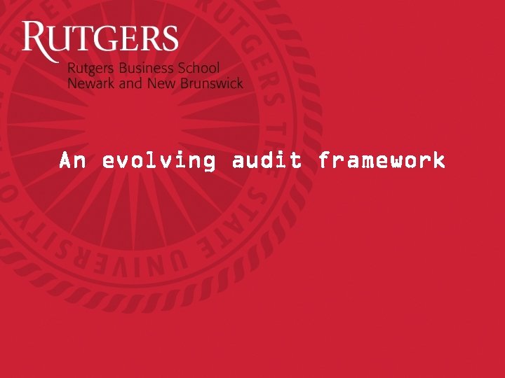 An evolving audit framework 