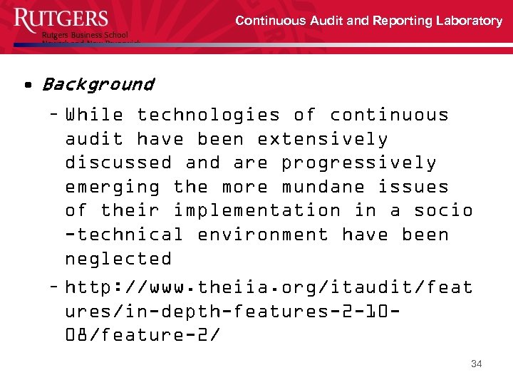 Continuous Audit and Reporting Laboratory • Background – While technologies of continuous audit have