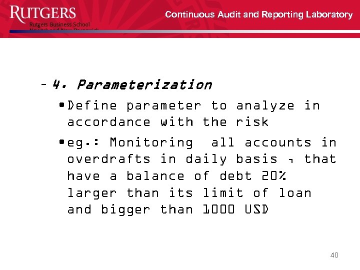 Continuous Audit and Reporting Laboratory – 4. Parameterization • Define parameter to analyze in