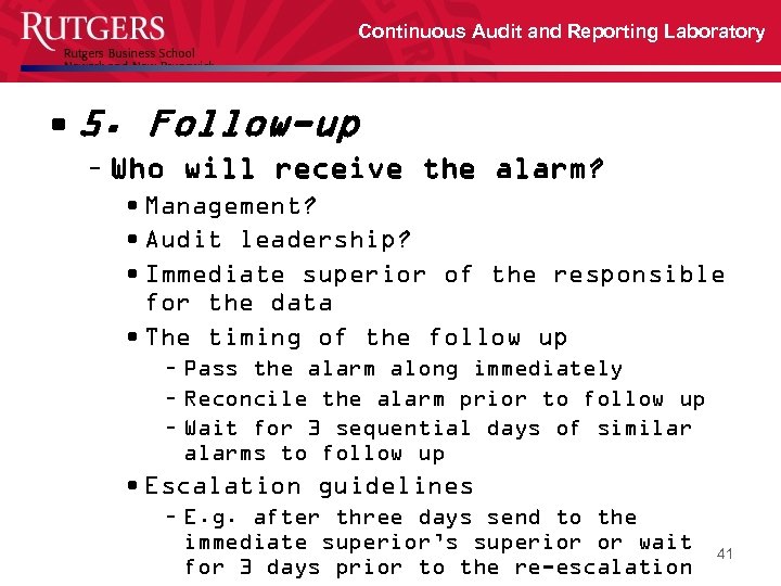 Continuous Audit and Reporting Laboratory • 5. Follow-up – Who will receive the alarm?