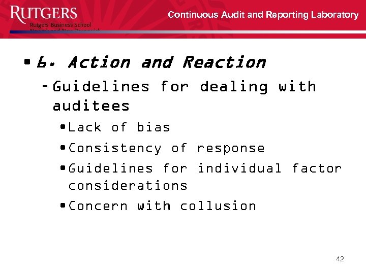 Continuous Audit and Reporting Laboratory • 6. Action and Reaction – Guidelines for dealing