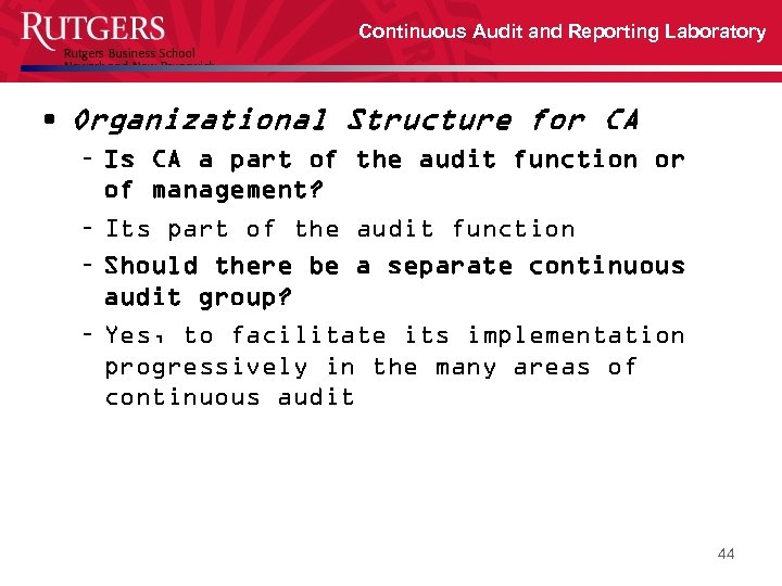 Continuous Audit and Reporting Laboratory • Organizational Structure for CA – Is CA a