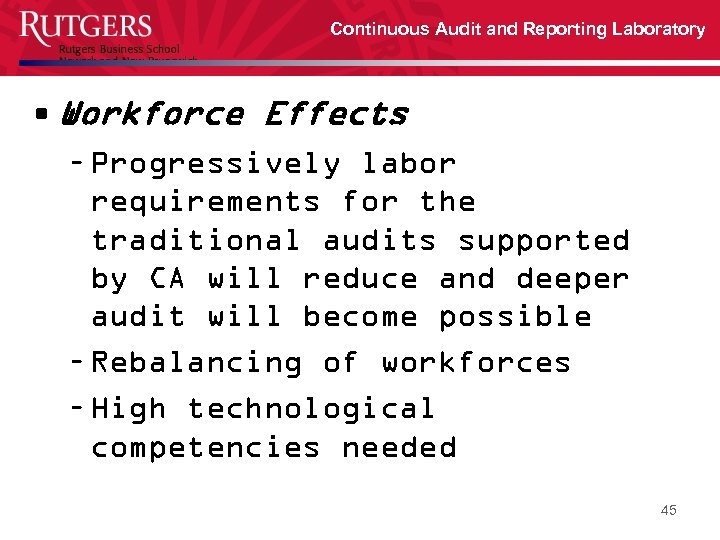 Continuous Audit and Reporting Laboratory • Workforce Effects – Progressively labor requirements for the