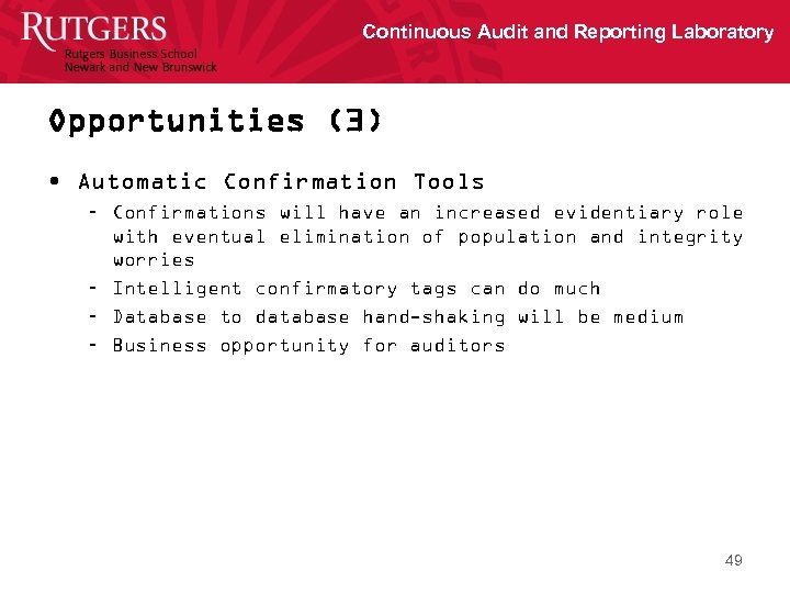 Continuous Audit and Reporting Laboratory Opportunities (3) • Automatic Confirmation Tools – Confirmations will