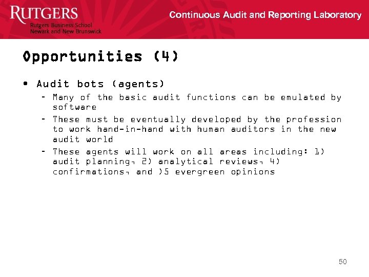 Continuous Audit and Reporting Laboratory Opportunities (4) • Audit bots (agents) – Many of