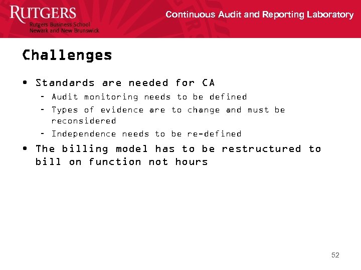 Continuous Audit and Reporting Laboratory Challenges • Standards are needed for CA – Audit