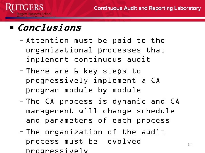 Continuous Audit and Reporting Laboratory • Conclusions – Attention must be paid to the