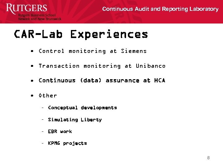 Continuous Audit and Reporting Laboratory CAR-Lab Experiences • Control monitoring at Siemens • Transaction