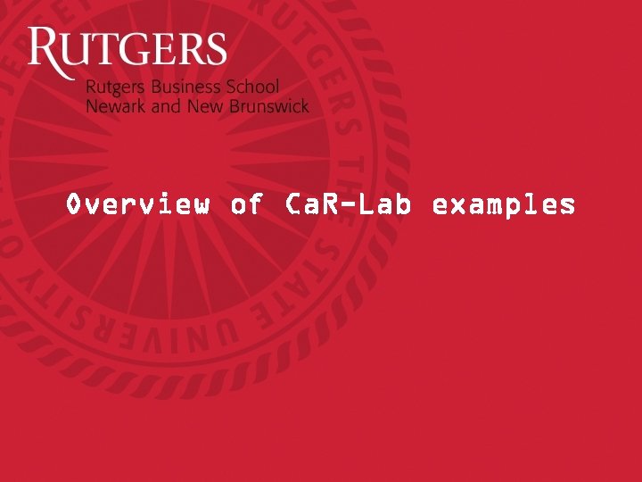 Overview of Ca. R-Lab examples 