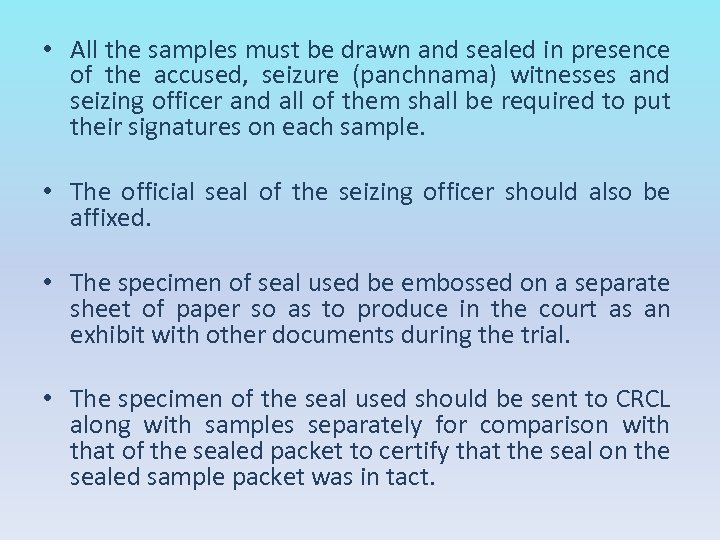  • All the samples must be drawn and sealed in presence of the