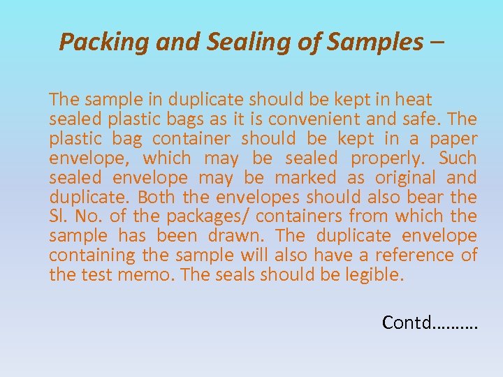 Packing and Sealing of Samples – The sample in duplicate should be kept in