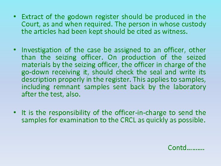  • Extract of the godown register should be produced in the Court, as