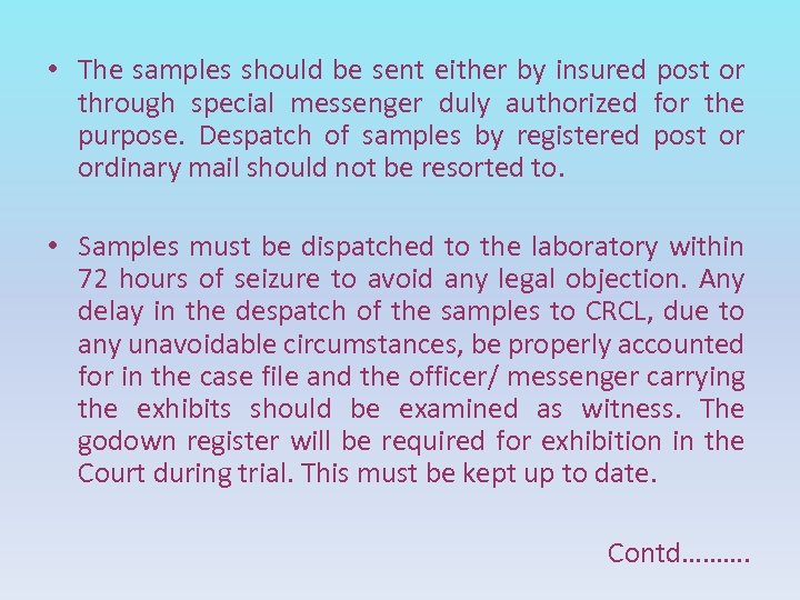  • The samples should be sent either by insured post or through special