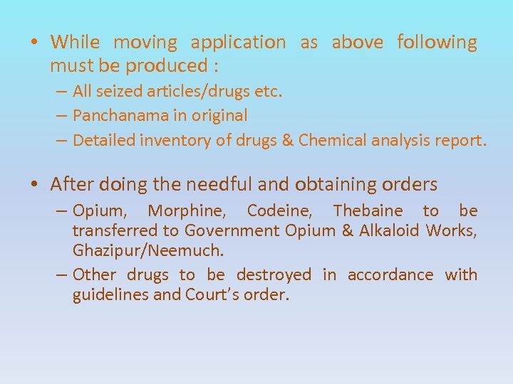  • While moving application as above following must be produced : – All