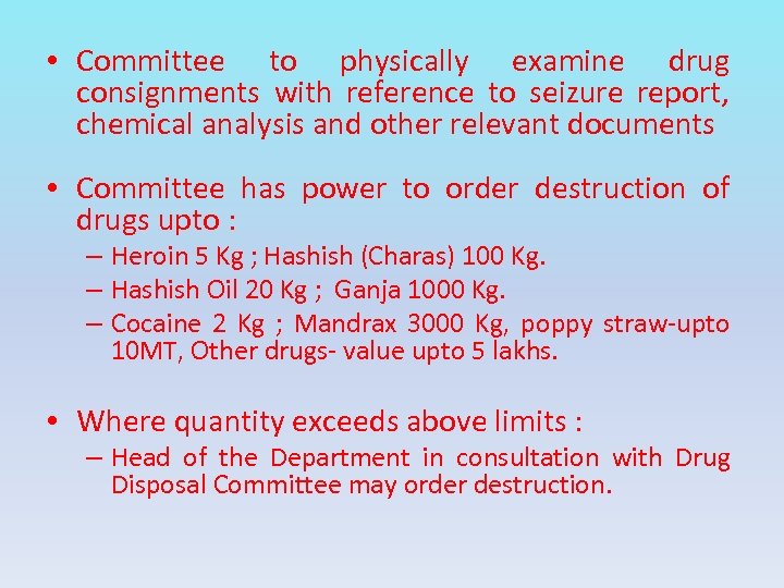  • Committee to physically examine drug consignments with reference to seizure report, chemical