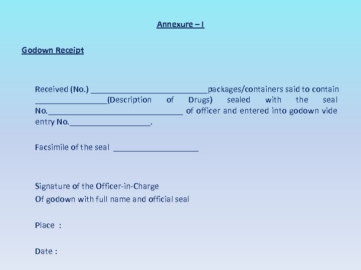 Annexure – I Godown Receipt Received (No. ) _____________packages/containers said to contain ________(Description of