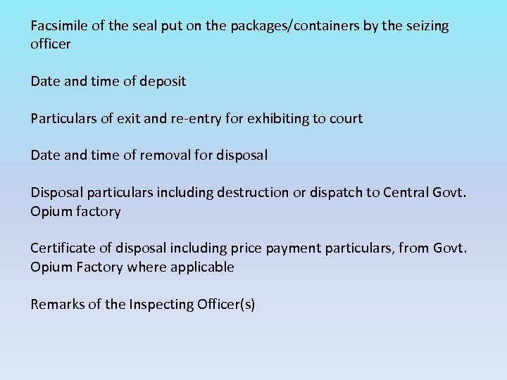 Facsimile of the seal put on the packages/containers by the seizing officer Date and