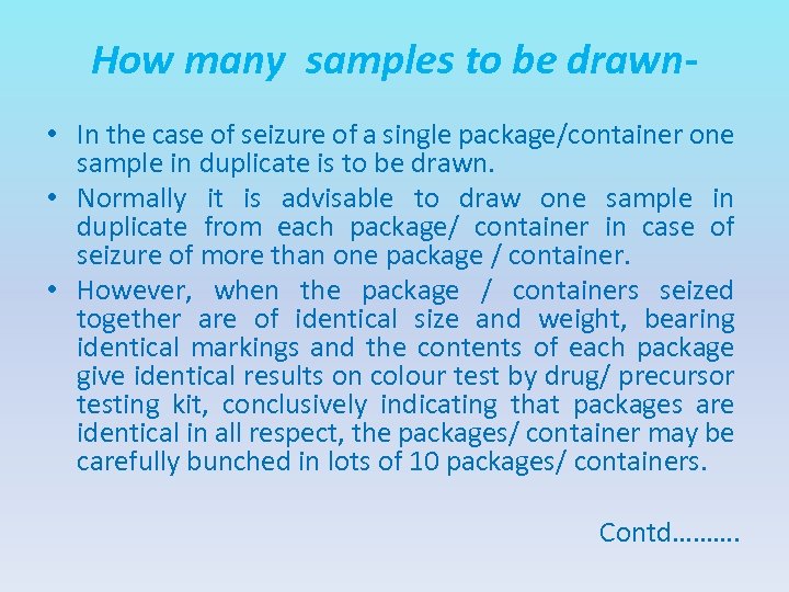How many samples to be drawn • In the case of seizure of a