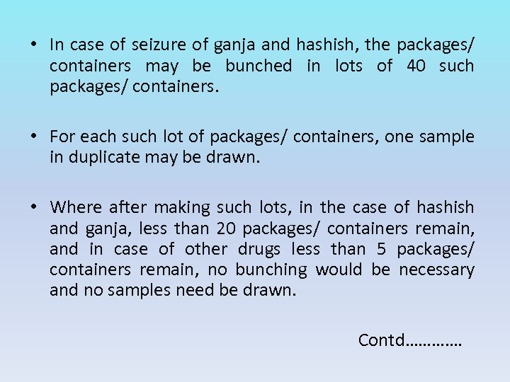  • In case of seizure of ganja and hashish, the packages/ containers may