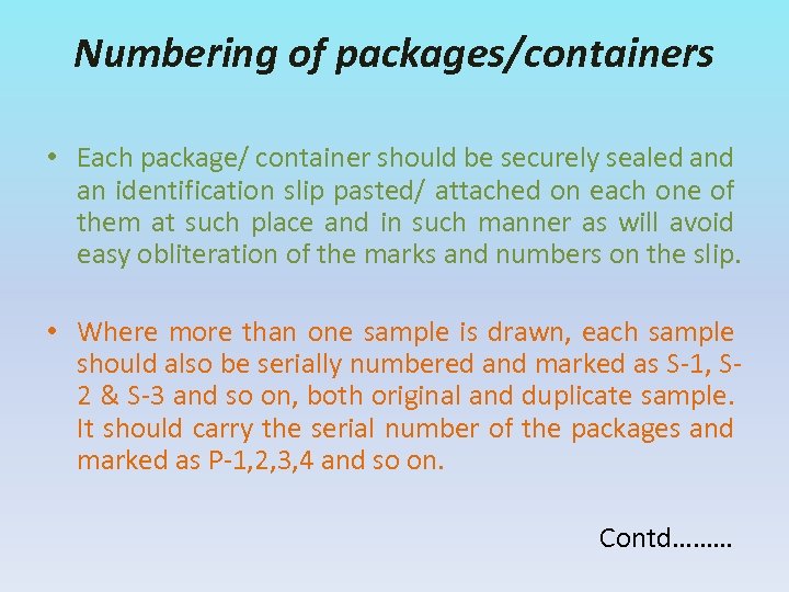 Numbering of packages/containers • Each package/ container should be securely sealed an identification slip