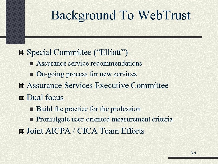 Background To Web. Trust Special Committee (“Elliott”) n n Assurance service recommendations On-going process