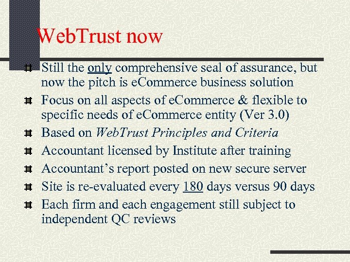 Web. Trust now Still the only comprehensive seal of assurance, but now the pitch